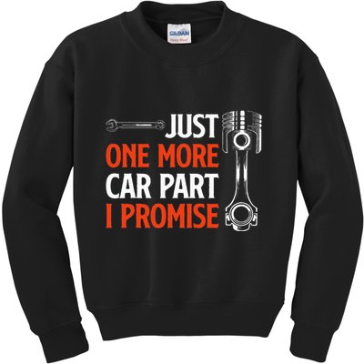 Just One More Car Part I Promise Car Enthusiast Gift Kids Sweatshirt