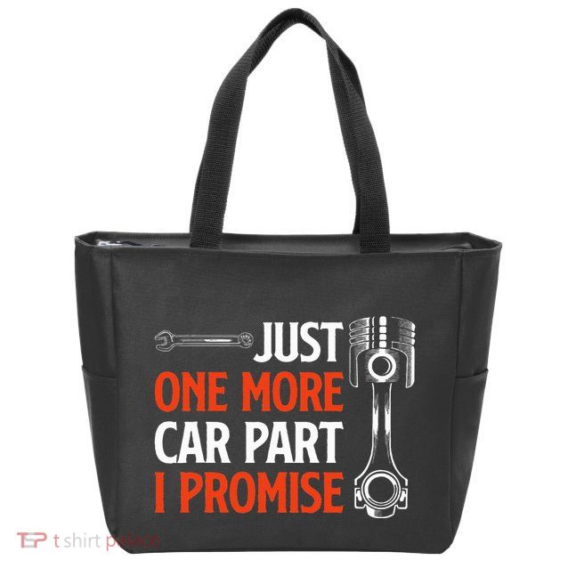 Just One More Car Part I Promise Car Enthusiast Gift Zip Tote Bag