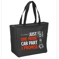 Just One More Car Part I Promise Car Enthusiast Gift Zip Tote Bag