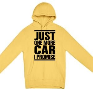 Just One More Car I Promise Premium Pullover Hoodie