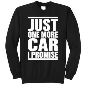 Just One More Car I Promise Sweatshirt