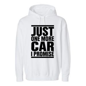 Just One More Car I Promise Garment-Dyed Fleece Hoodie