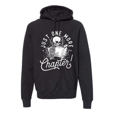 Just One More Chapter Skeleton Reader Reading Book Lover Premium Hoodie