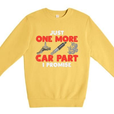 Just One More Car Part Promise Funny Auto Mechanic Premium Crewneck Sweatshirt