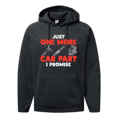 Just One More Car Part Promise Funny Auto Mechanic Performance Fleece Hoodie