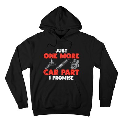 Just One More Car Part Promise Funny Auto Mechanic Hoodie