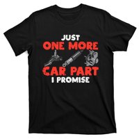 Just One More Car Part Promise Funny Auto Mechanic T-Shirt