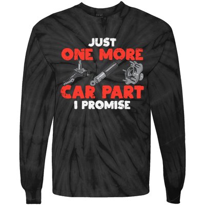 Just One More Car Part Promise Funny Auto Mechanic Tie-Dye Long Sleeve Shirt