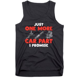 Just One More Car Part Promise Funny Auto Mechanic Tank Top