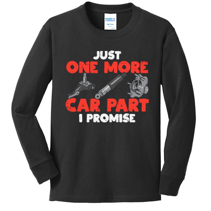 Just One More Car Part Promise Funny Auto Mechanic Kids Long Sleeve Shirt