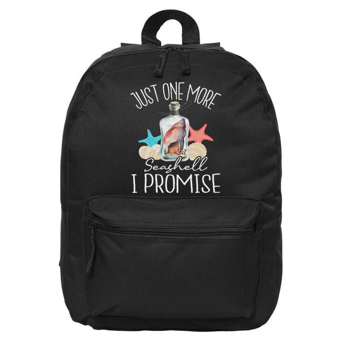 Just One More Seashell I Promise Shelling Shell Collector 16 in Basic Backpack