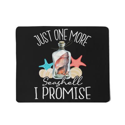 Just One More Seashell I Promise Shelling Shell Collector Mousepad