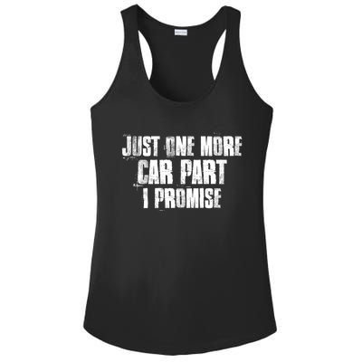 Just One More Car Part I Promise Funny Garage Mechanics Funny Gift Ladies PosiCharge Competitor Racerback Tank