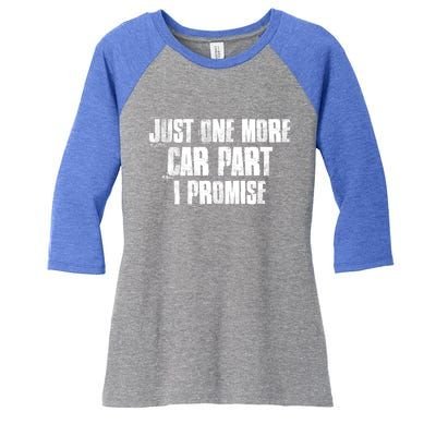 Just One More Car Part I Promise Funny Garage Mechanics Funny Gift Women's Tri-Blend 3/4-Sleeve Raglan Shirt