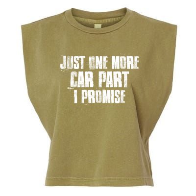 Just One More Car Part I Promise Funny Garage Mechanics Funny Gift Garment-Dyed Women's Muscle Tee