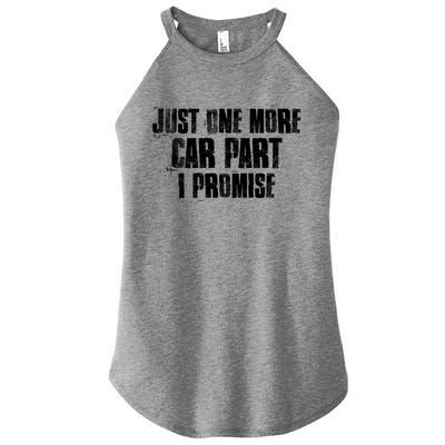 Just One More Car Part I Promise Funny Garage Mechanics Funny Gift Women’s Perfect Tri Rocker Tank