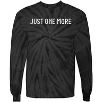 Just One More Drink Beer Drinkers Bourbon Whiskey Funny Tie-Dye Long Sleeve Shirt