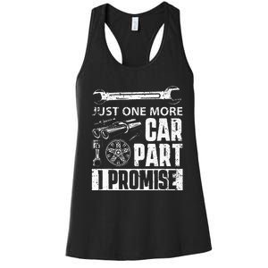 Just one more Car Part I Promise Mechanic Enthusiast Gear Women's Racerback Tank