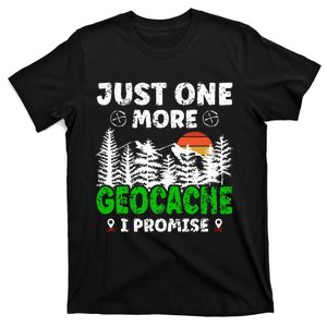 Just One More Geocache Geocacher Geocaching Fans T-Shirt