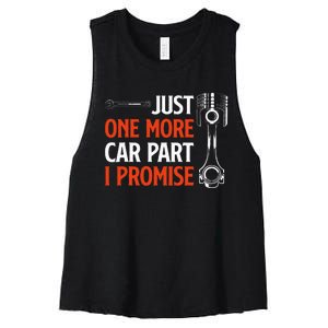 Just One More Car Part I Promise  Car Enthusiast Gift Women's Racerback Cropped Tank