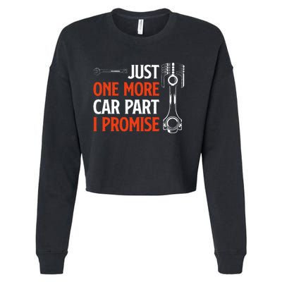 Just One More Car Part I Promise  Car Enthusiast Gift Cropped Pullover Crew