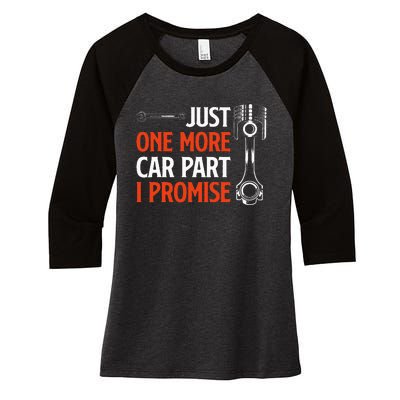 Just One More Car Part I Promise  Car Enthusiast Gift Women's Tri-Blend 3/4-Sleeve Raglan Shirt