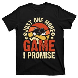 Just One More Game I Promise Pickleball T-Shirt