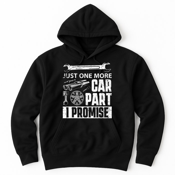 Just One More Car Part I Promise Car Enthusiast Hoodie
