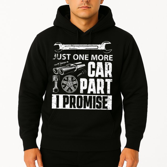 Just One More Car Part I Promise Car Enthusiast Hoodie