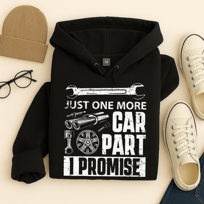 Just One More Car Part I Promise Car Enthusiast Hoodie