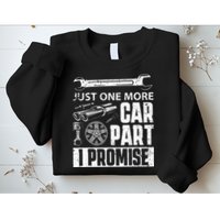 Just One More Car Part I Promise Car Enthusiast Sweatshirt