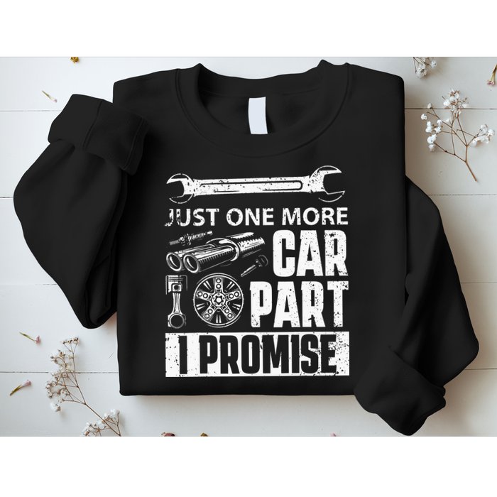 Just One More Car Part I Promise Car Enthusiast Sweatshirt