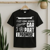 Just One More Car Part I Promise Car Enthusiast T-Shirt