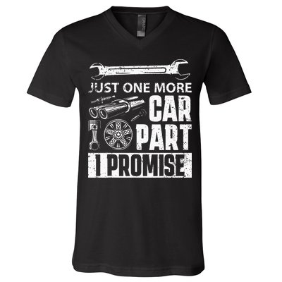 Just One More Car Part I Promise Car Enthusiast V-Neck T-Shirt