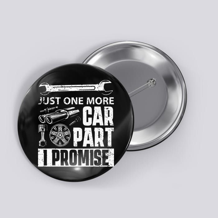 Just One More Car Part I Promise Car Enthusiast Button