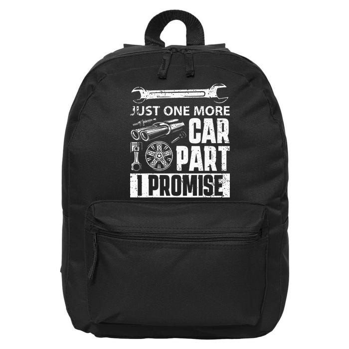 Just One More Car Part I Promise Car Enthusiast 16 in Basic Backpack