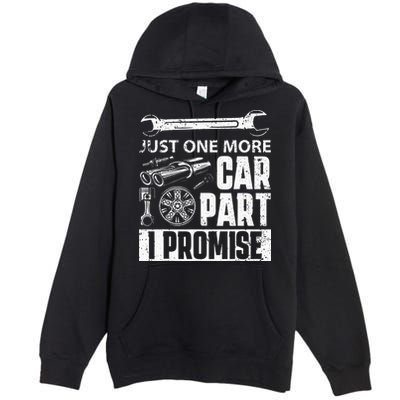 Just One More Car Part I Promise Car Enthusiast Premium Pullover Hoodie