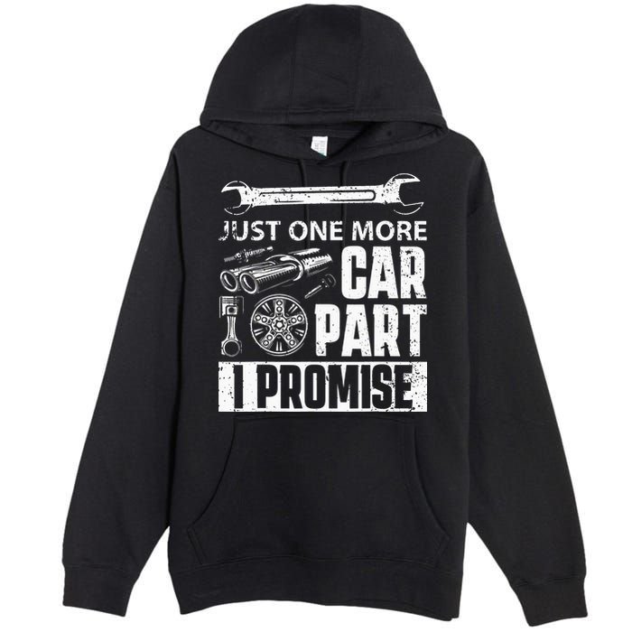 Just One More Car Part I Promise Car Enthusiast Premium Pullover Hoodie