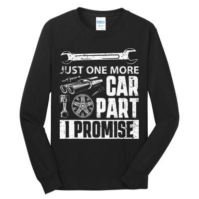 Just One More Car Part I Promise Car Enthusiast Tall Long Sleeve T-Shirt