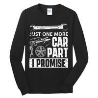 Just One More Car Part I Promise Car Enthusiast Tall Long Sleeve T-Shirt