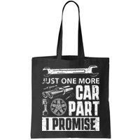 Just One More Car Part I Promise Car Enthusiast Bag