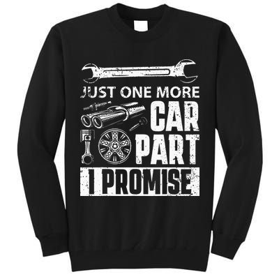 Just One More Car Part I Promise Car Enthusiast Tall Sweatshirt