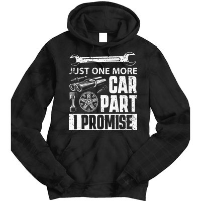 Just One More Car Part I Promise Car Enthusiast Tie Dye Hoodie