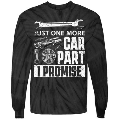 Just One More Car Part I Promise Car Enthusiast Tie-Dye Long Sleeve Shirt