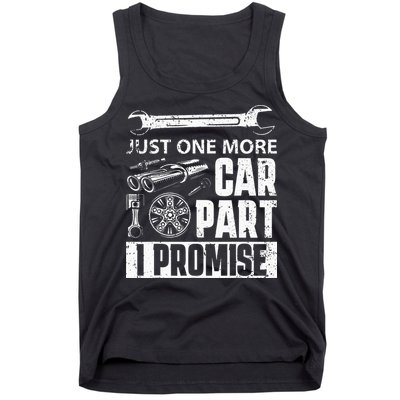 Just One More Car Part I Promise Car Enthusiast Tank Top