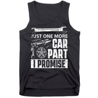 Just One More Car Part I Promise Car Enthusiast Tank Top