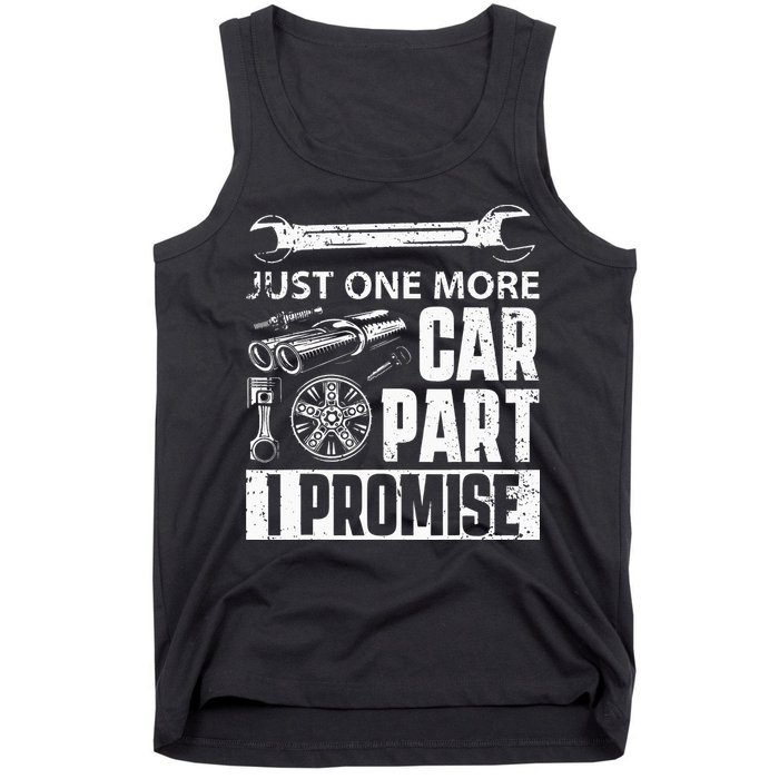 Just One More Car Part I Promise Car Enthusiast Tank Top