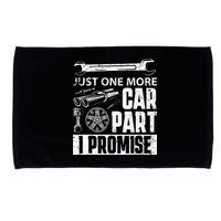 Just One More Car Part I Promise Car Enthusiast Microfiber Hand Towel