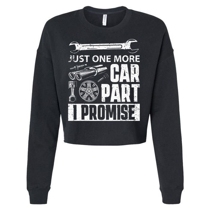 Just One More Car Part I Promise Car Enthusiast Cropped Pullover Crew