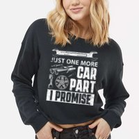Just One More Car Part I Promise Car Enthusiast Cropped Pullover Crew